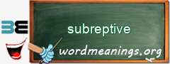 WordMeaning blackboard for subreptive